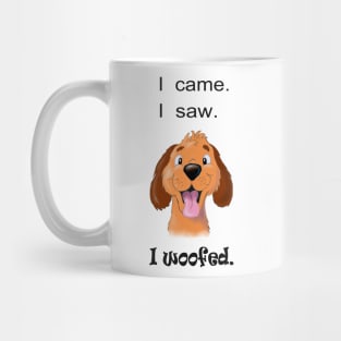 I Came, I Saw, I Woofed Mug